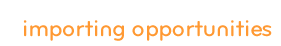 importing opportunities